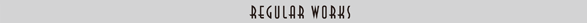 REDULAR WORKS
